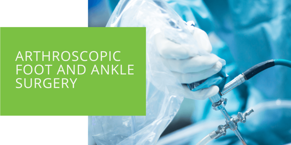 Arthroscopic Foot and Ankle Surgery