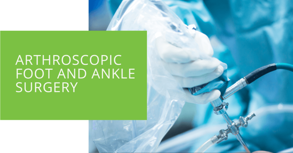 Arthroscopic Foot and Ankle Surgery