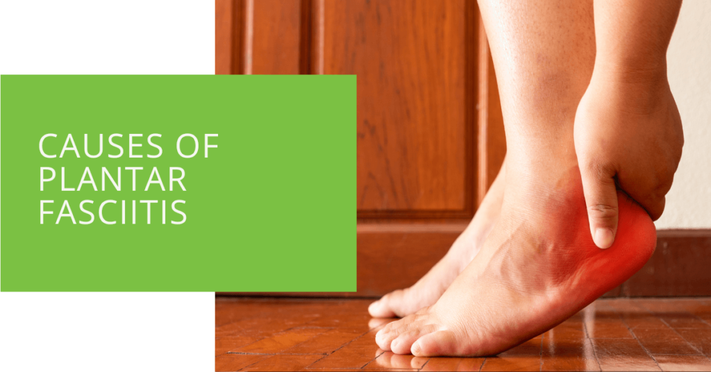 Causes of Plantar Fasciitis