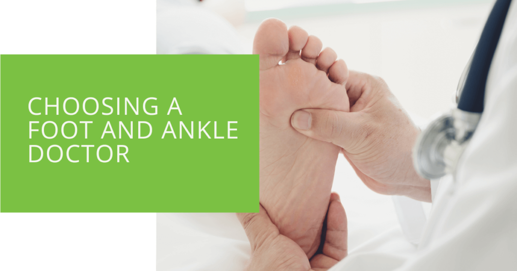 Choosing a Foot and Ankle Doctor