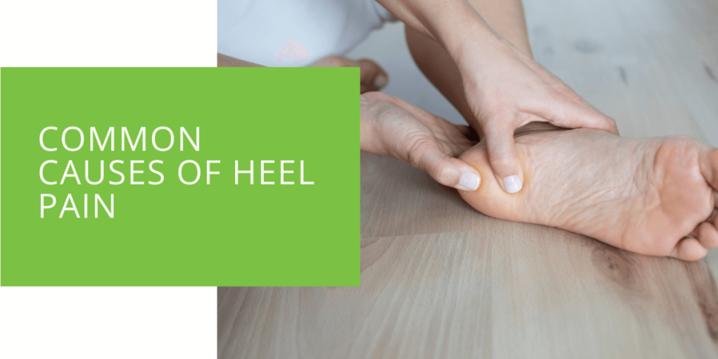 Common Causes of Heel Pain