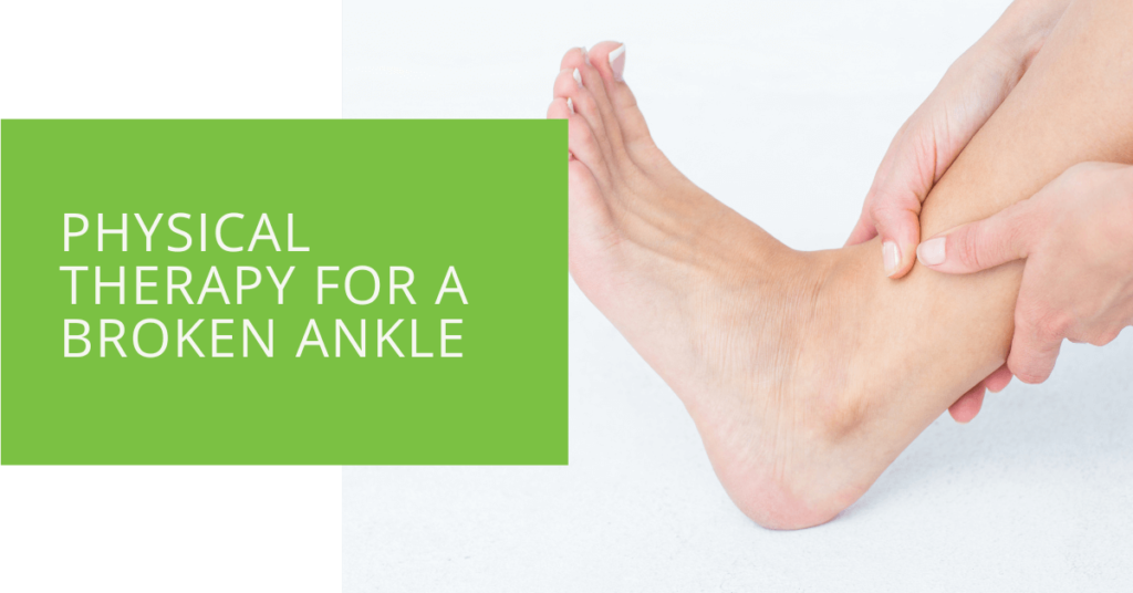 Physical Therapy for a Broken Ankle