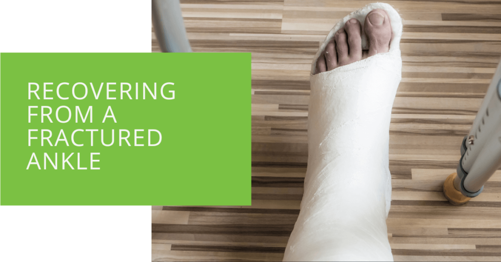 Recovering from a Fractured Ankle