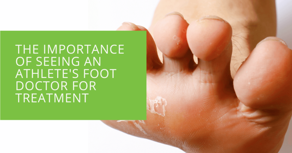 The Importance of Seeing an Athlete's Foot Doctor for Treatment