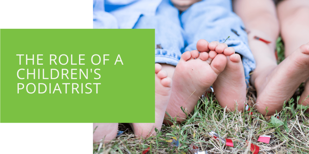 The Role of a Children's Podiatrist