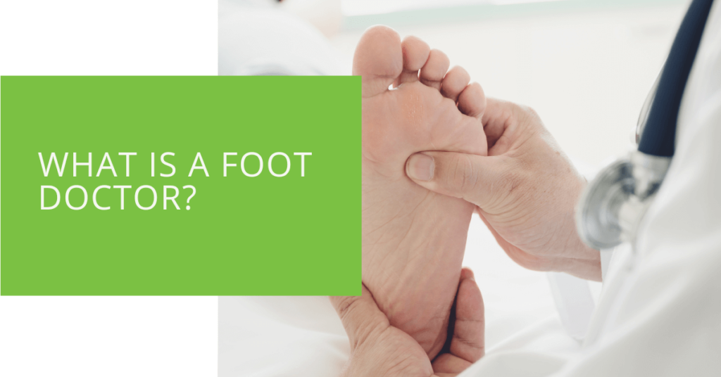 What is a Foot Doctor