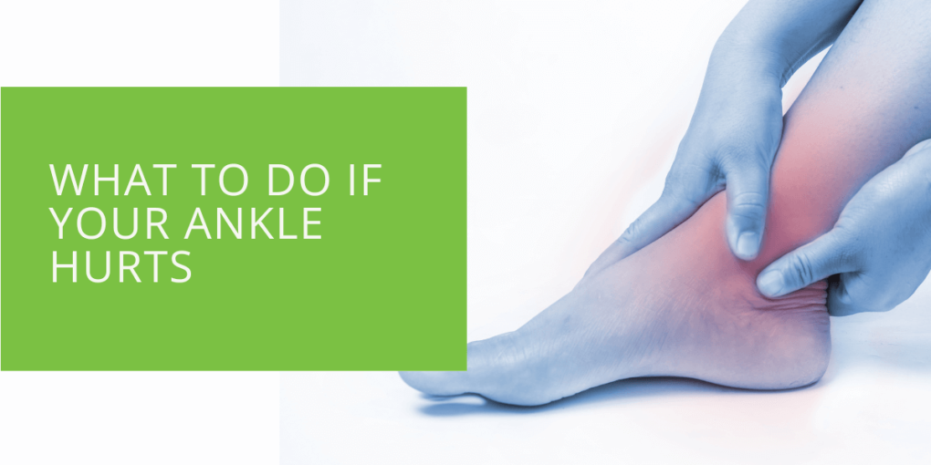 What to Do If Your Ankle Hurts