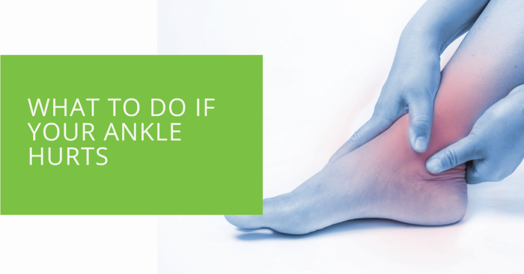 What to Do If Your Ankle Hurts