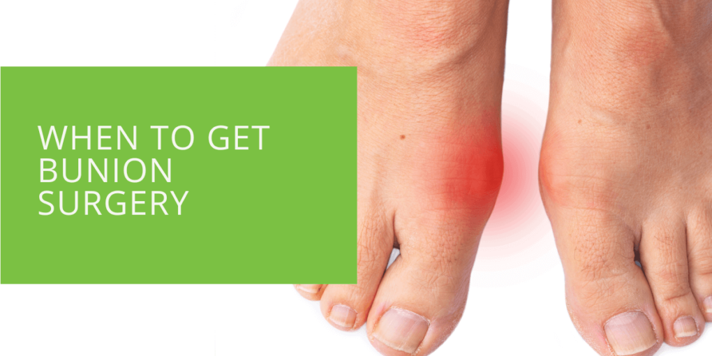 When to Get Bunion Surgery