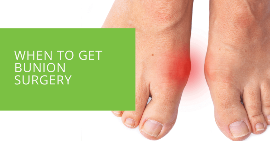 When to Get Bunion Surgery
