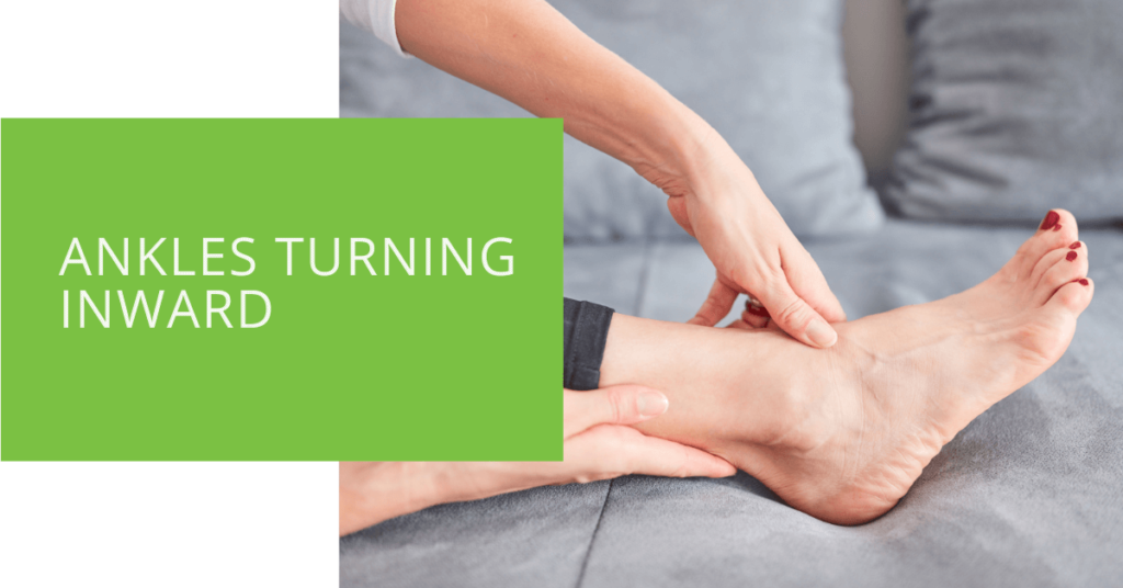 Ankles Turning Inward