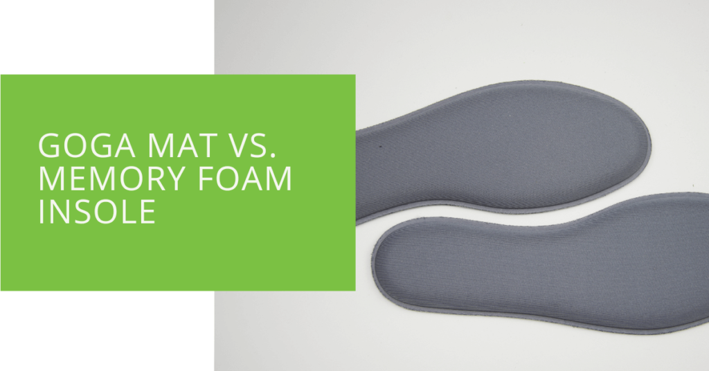 Goga Mat vs. Memory Foam Insole
