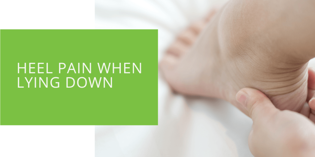 Heel Pain When Lying Down