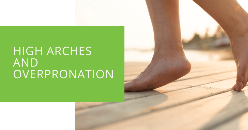 High Arches and Overpronation