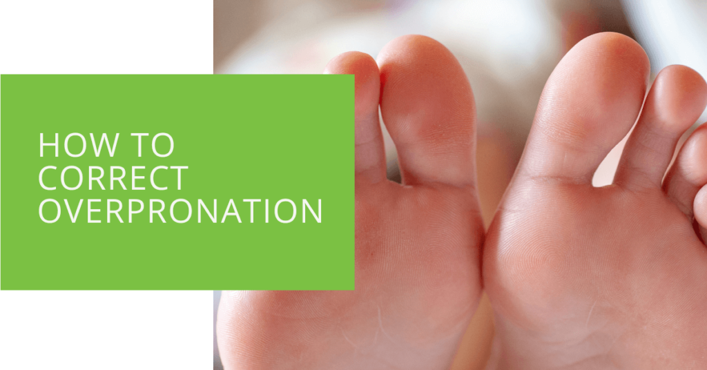 How to Correct Overpronation