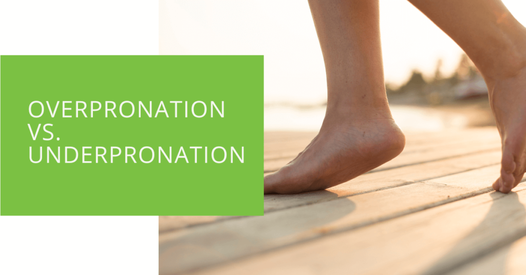Overpronation vs. Underpronation