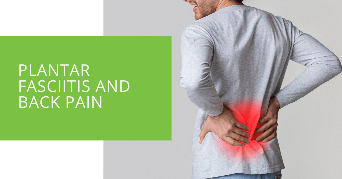 Plantar fasciitis deals and back pain