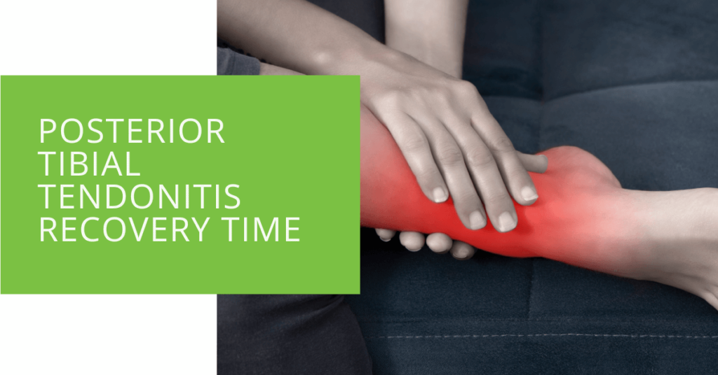 Posterior Tibial Tendonitis Recovery Time