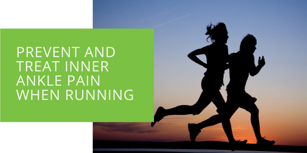 Prevent and Treat Inner Ankle Pain When Running