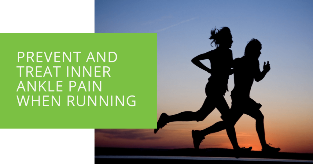 Prevent and Treat Inner Ankle Pain When Running