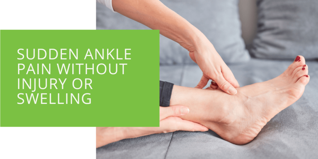 Sudden Ankle Pain without Injury or Swelling