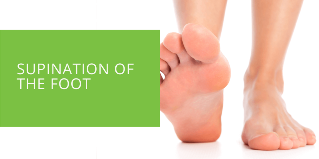 Supination of the Foot