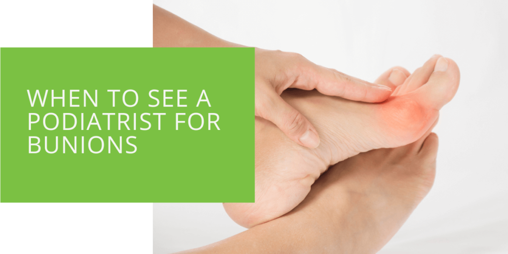 When to See a Podiatrist for Bunions