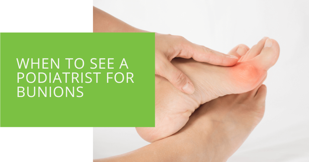 When to See a Podiatrist for Bunions