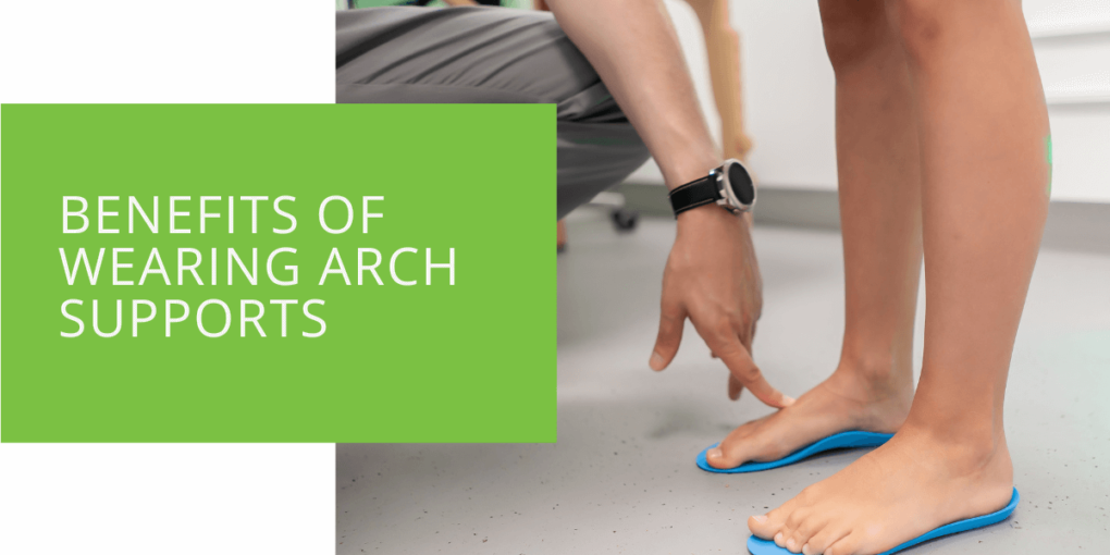 Benefits of Wearing Arch Supports