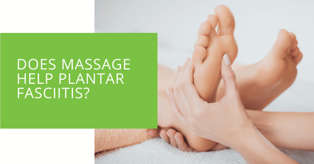 Does Massage Help Plantar Fasciitis