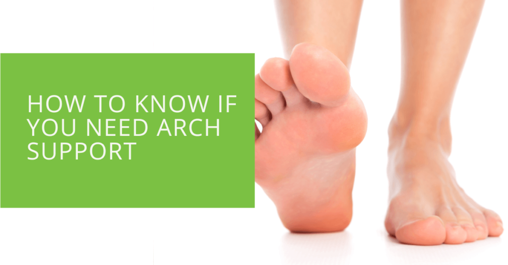 How to Know if You Need Arch Support