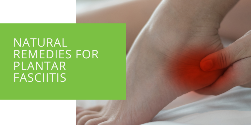 Natural Remedies for Plantar Fasciitis