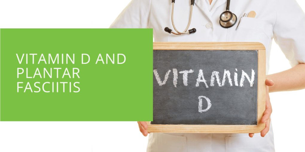 Vitamin D and Plantar Fasciitis