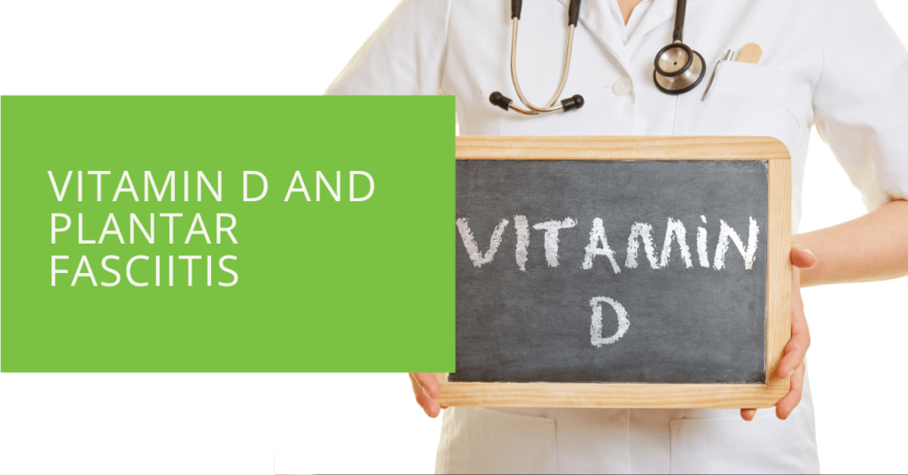 Vitamin D and Plantar Fasciitis