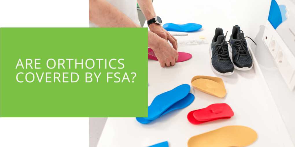 Are Orthotics Covered by FSA