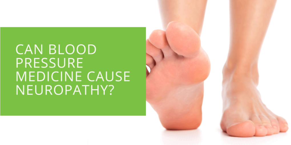 Can Blood Pressure Medicine Cause Neuropathy