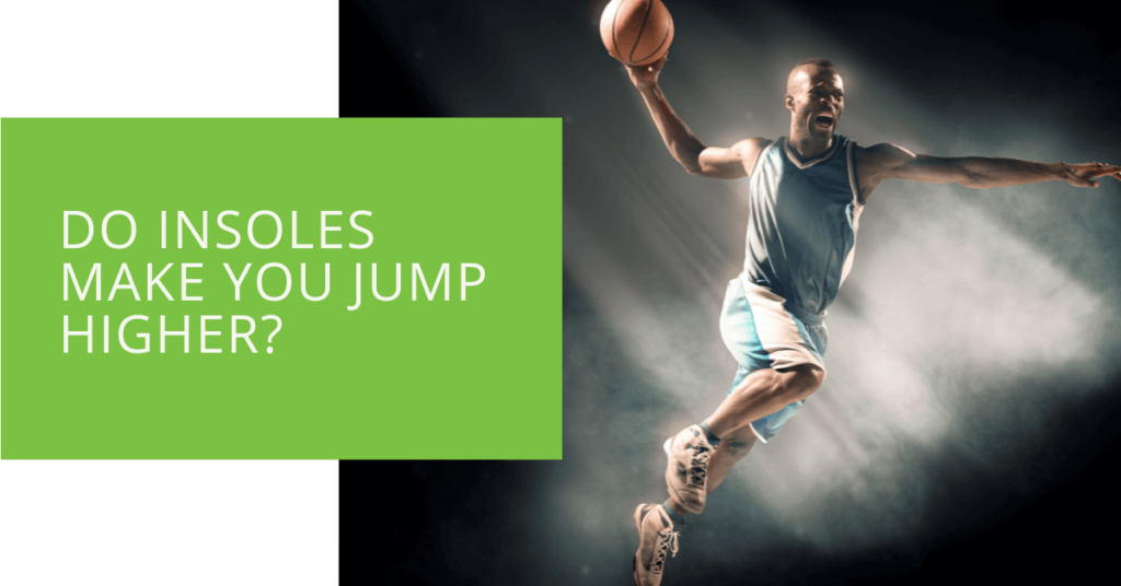 Do Insoles Make You Jump Higher