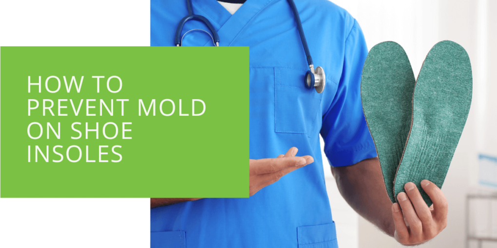 How to Prevent Mold on Shoe Insoles