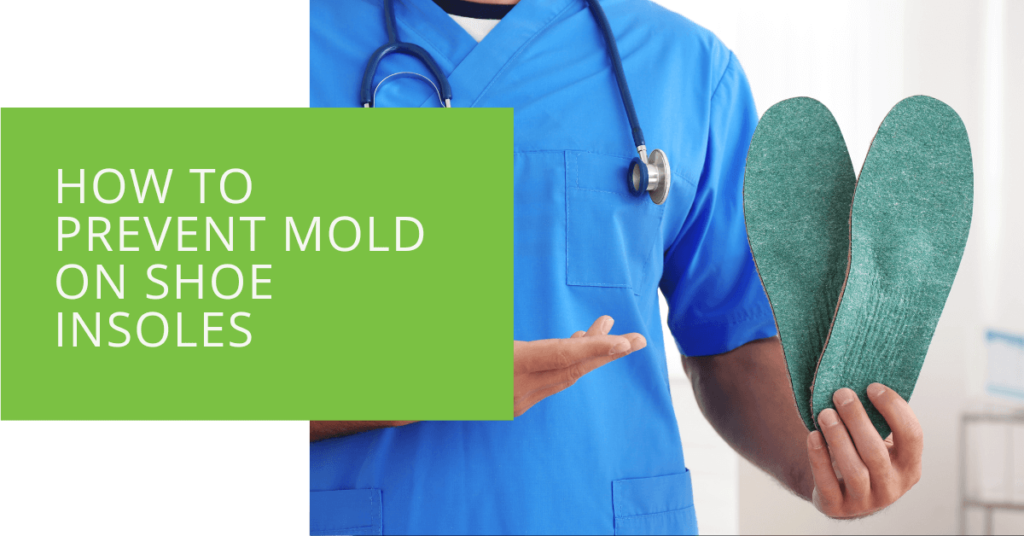 How to Prevent Mold on Shoe Insoles