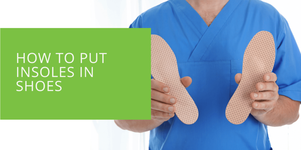How to Put Insoles in Shoes