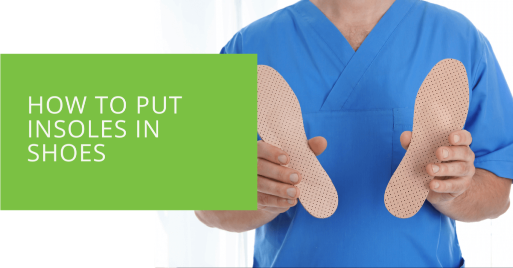 How to Put Insoles in Shoes