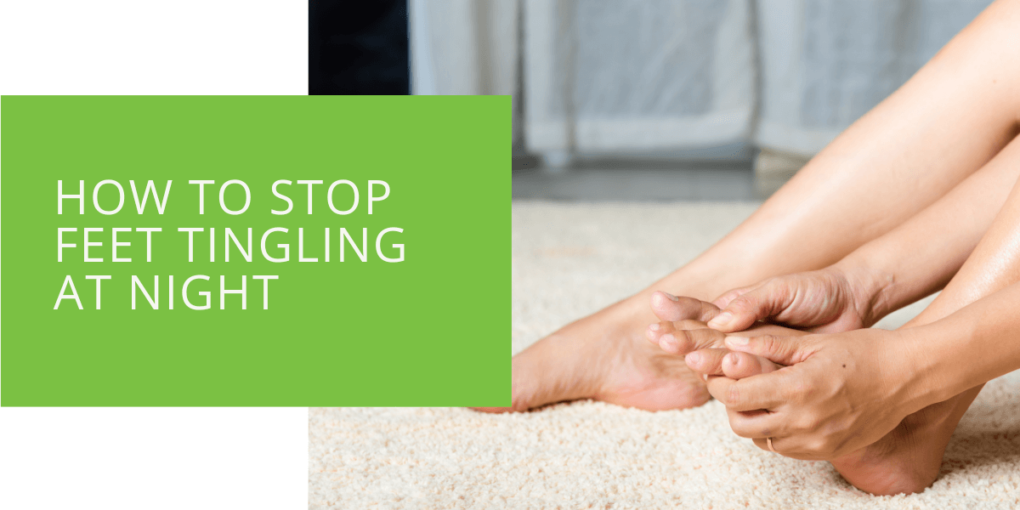 How to Stop Feet Tingling at Night