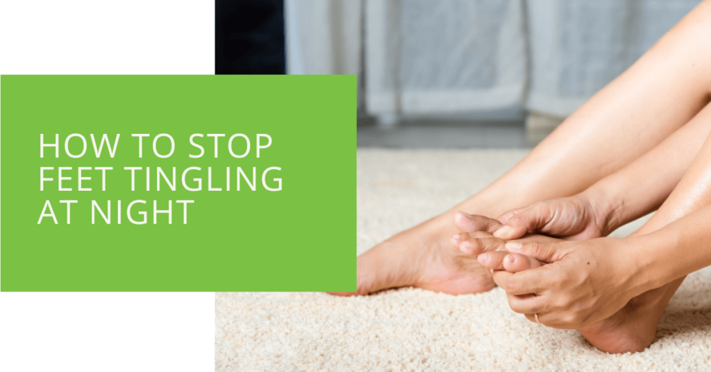 How to Stop Feet Tingling at Night