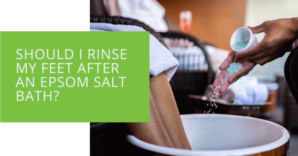 Should I Rinse My Feet After an Epsom Salt Bath