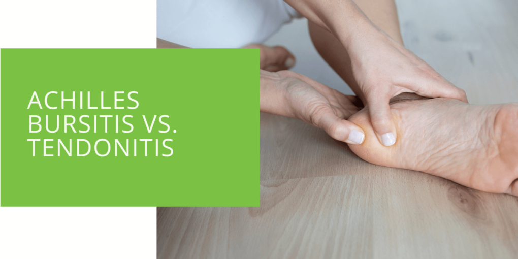 Achilles Bursitis vs. Tendonitis