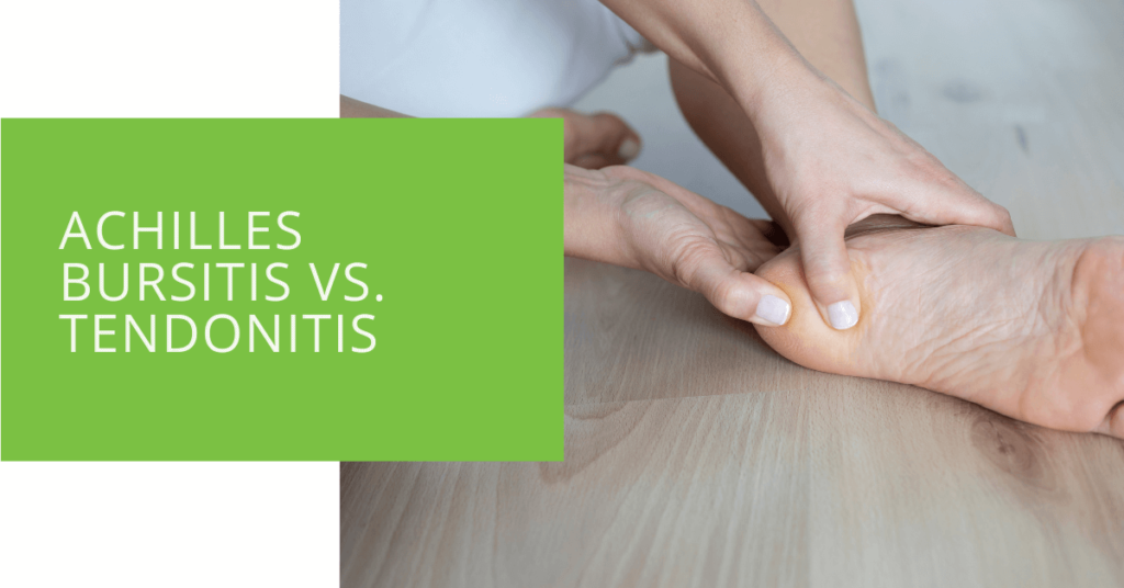 Achilles Bursitis vs. Tendonitis