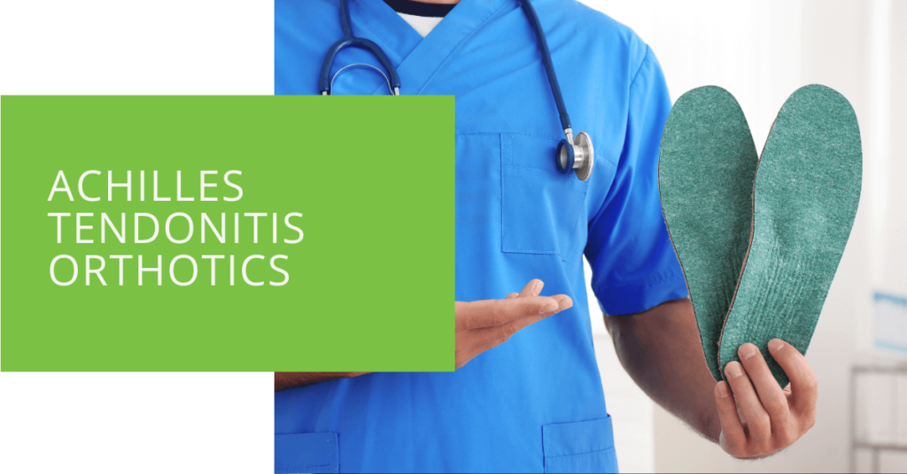 Achilles Tendonitis Orthotics