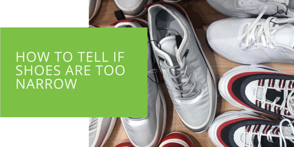 How to Tell If Shoes Are Too Narrow