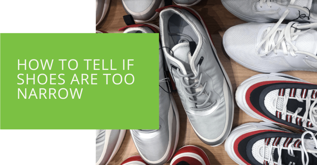 How to Tell If Shoes Are Too Narrow