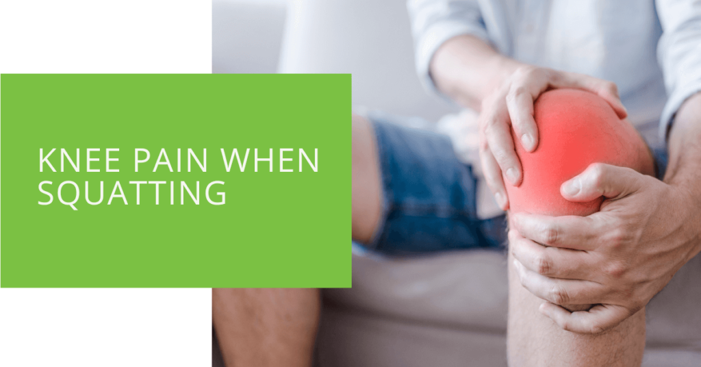 Knee Pain When Squatting